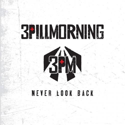 3 Pill Morning - Never Look Back (2016)