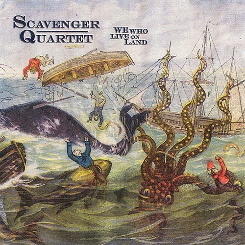 Scavenger Quartet - We Who Live on Land (2005) LOSSLESS