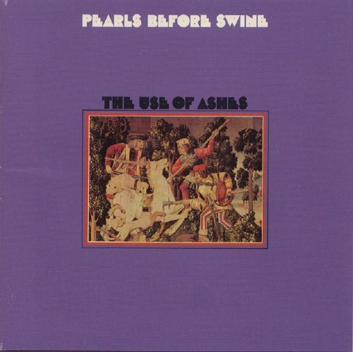 Pearls Before Swine - The Use of Ashes 1970 (2003)