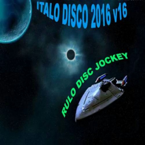Dj Rulo - ItaloDisco Mix Vol. 15 (New Generation) (2016)