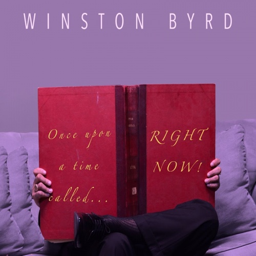 Winston Byrd - Once Upon A Time Called Right Now (2016)
