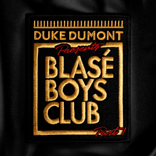 Duke Dumont - Blase Boys Club Part 1 (2015) Lossless