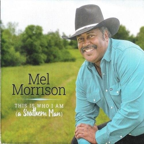 Mel Morrison - This Is Who I Am (A Southern Man) (2016)
