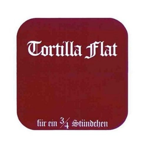 Tortilla Flat - Fur Ein 3/4 Stundchen (1974) Lossless + MP3