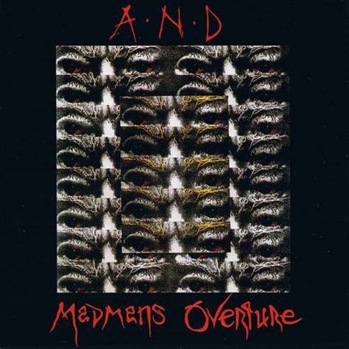 A.N.D. - Madmans Overture 1991