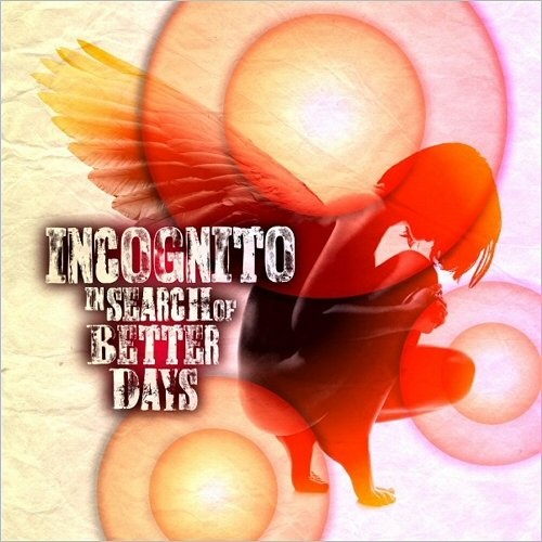 Incognito - In Search Of Better Days (2016) Lossless