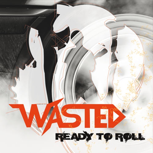 Wasted - Ready To Roll 2016