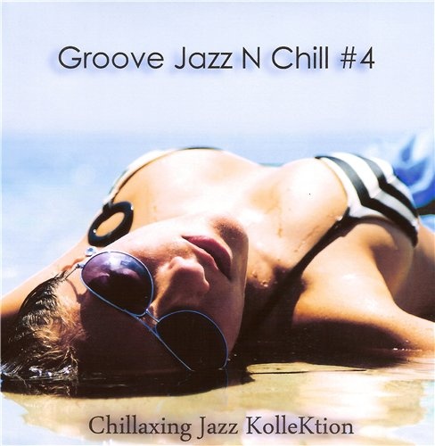 Chillaxing Jazz Kollektion - Groove Jazz N Chill #4 (2015) LOSSLESS + MP3