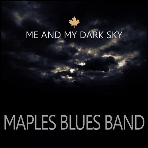 Maples Blues Band - Me And My Dark Sky (2016)