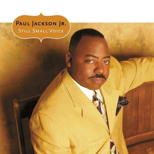 Paul Jackson Jr. - Still Small Voice (2003) Lossless + Mp3