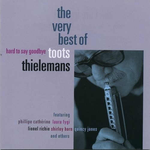 Toots Thielemans - Hard To Say Goodbye (The Very Best Of) (2000) Mp3 320 + Lossless