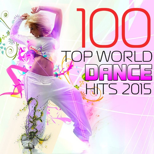 VA - 100 Top World Dance Hits 2015 (2015) Bootleg