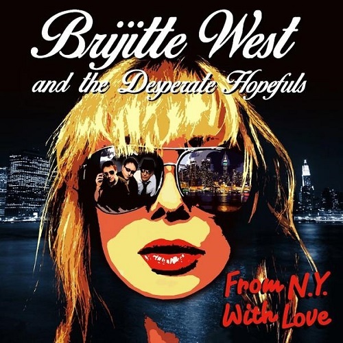 Brijitte West & The Desperate Hopefuls - From NY With Love (2016)
