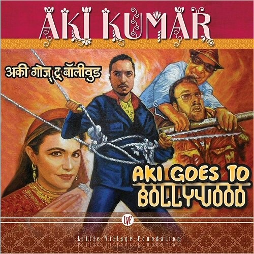 Aki Kumar - Aki Goes To Bollywood (2016)