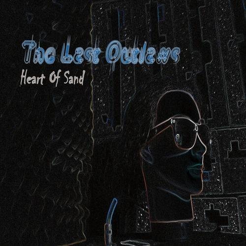 The Last Outlaws - Heart Of Sand (2016)