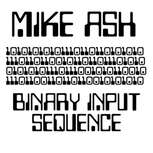Mike Ash - Binary Input Sequence (2016) Lossless + mp3