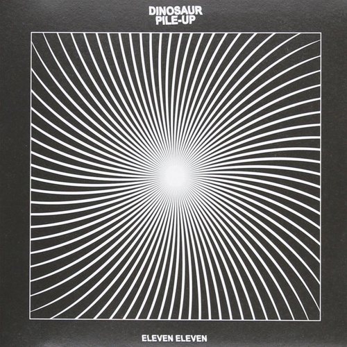 Dinosaur Pile-Up - Eleven Eleven (Deluxe) (2016) 