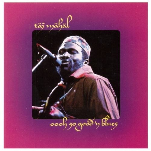 Taj Mahal - Oooh So Good 'N Blues (1973) LOSSLESS + MP3