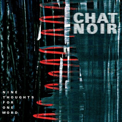 Chat Noir - Nine Thoughts For One Word (2016)
