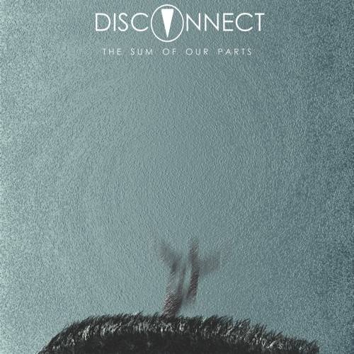 Disconnect - The Sum Of Our Parts (2016)