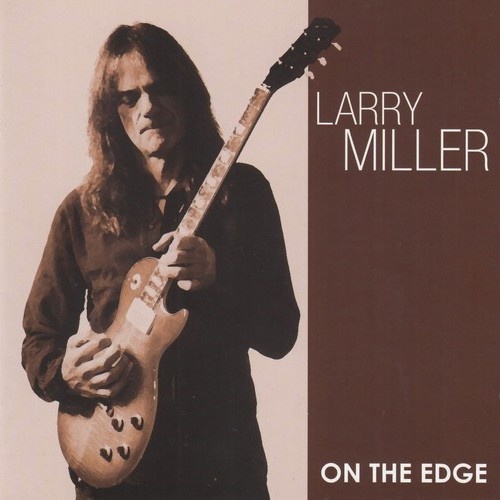 Larry Miller - On The Edge (2012) Lossless