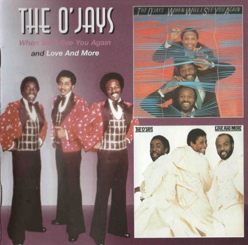 The O'Jays - When Will I See You Again & Love And More -1983, 1984 (2005) Lossless+Mp3