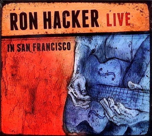 Ron Hacker - Live In San Francisco (2012)[Lossless]