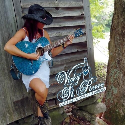 Vicky St. Pierre - Live, Learn & Love Your Whiskey (2015)