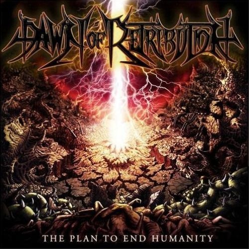 Dawn Of Retribution - The Plan To End Humanity 2010