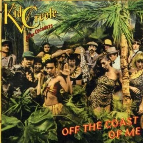 Kid Creole & the Coconuts - Off the Coast of Me 1980 (2003) Lossless+Mp3