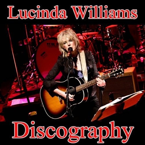 Lucinda Williams - Discography (1979 - 2016) Lossless+Mp3