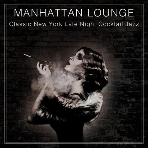 VA - Manhattan Lounge: Classic New York Late Night Cocktail Jazz (2016)