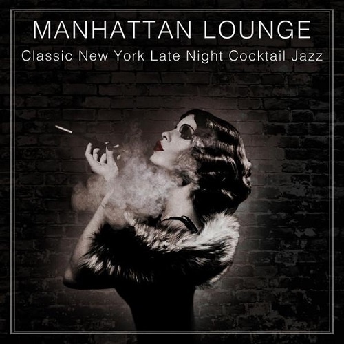 VA - Manhattan Lounge - Classic New York Late Night Cocktail Jazz (2016)