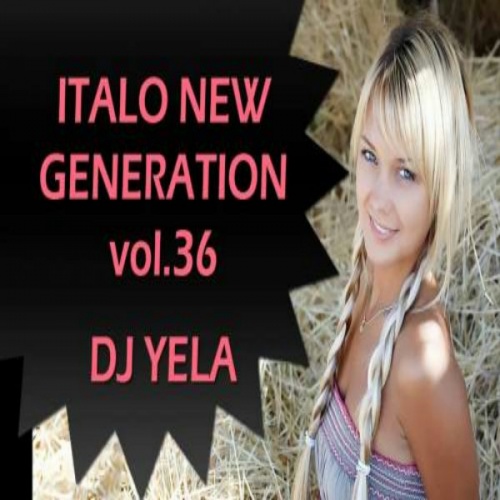 DJ Yela - Italo Disco New Generation Vol.36 (Disco 80) (2016)