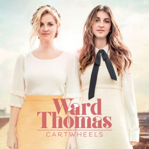 Ward Thomas - Cartwheels (2016)
