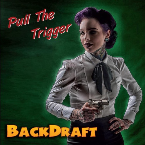 Backdraft  Pull The Trigger (2016)