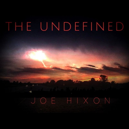 Joe Hixon - The Undefined (2016)