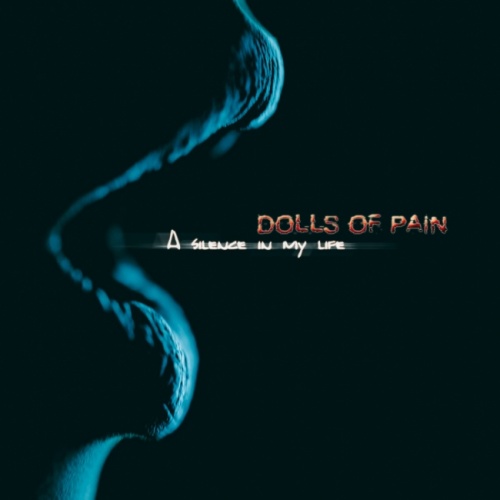 Dolls Of Pain - A Silence In My Life (2016) (Lossless)