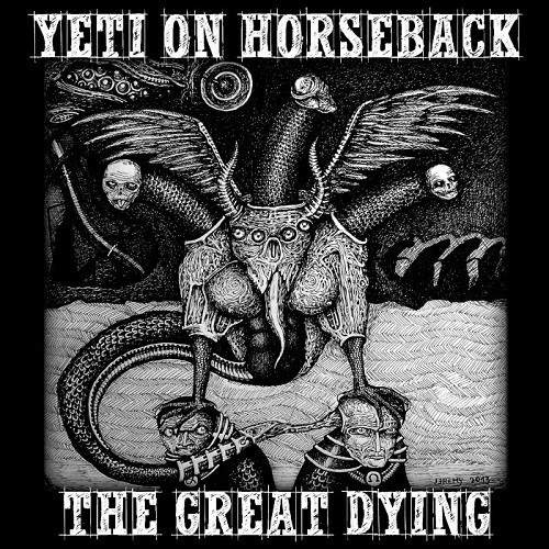 Yeti On Horseback - The Great Dying (2016)