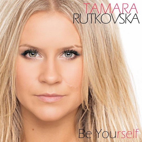 Tamara Rutkovska &#8206;- Be Yourself (2016)