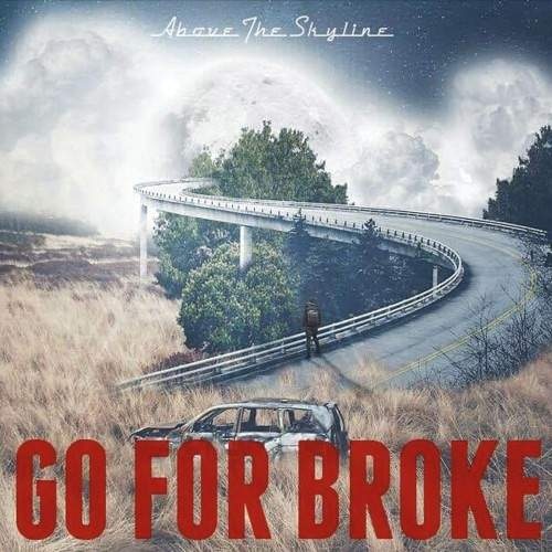 Above the Skyline - Go for Broke (2016)