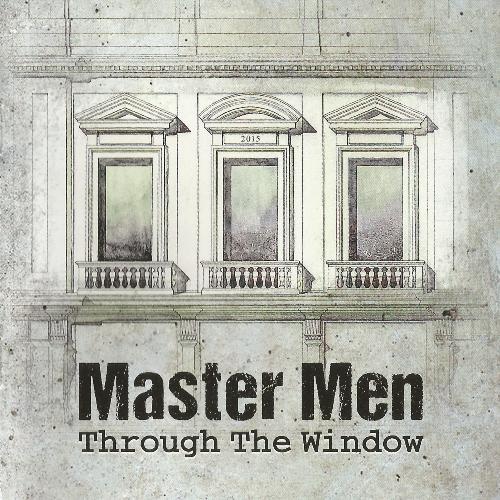 Master Men - Through the Window 2015 (Lossless)