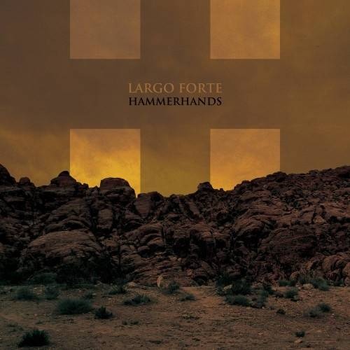 Hammerhands - Largo Forte (2016)