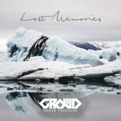 Crowd Under Pressure - Lost Memories (2016)