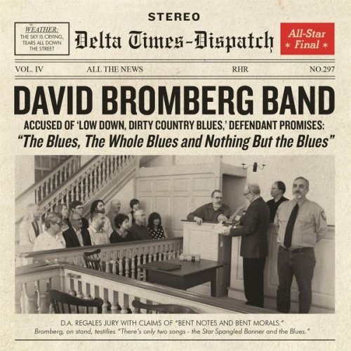 David Bromberg Band - The Blues, The Whole Blues And Nothing But The Blues (2016)