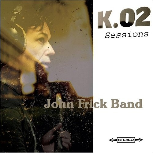 John Frick Band - K.02 Sessions (2015)