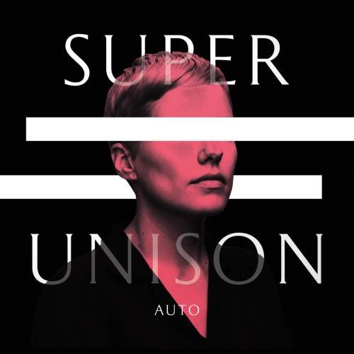 Super Unison - Auto (2016)