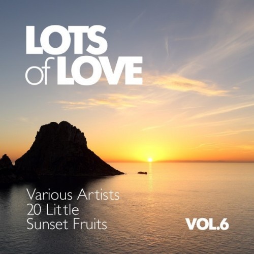 VA - Lots of Love: 20 Little Sunset Fruits Vol.6 (2016)