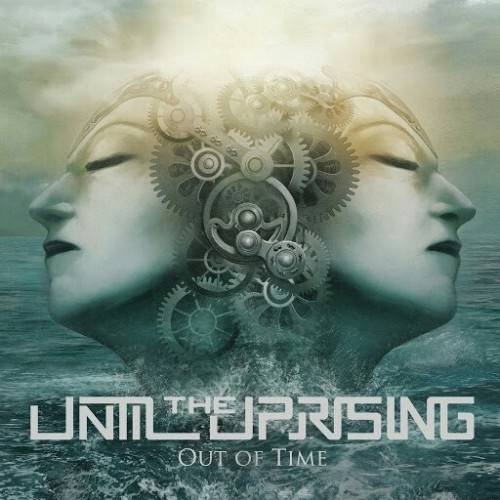 Until the Uprising - Out of Time (2016)