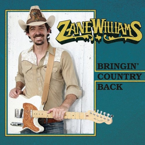 Zane Williams - Bringin' Country Back (2016)